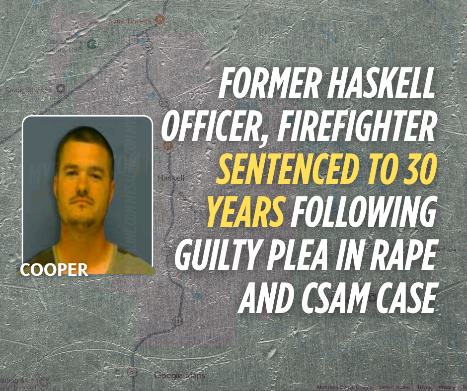 Former Haskell Officer, Firefighter sentenced to 30 years following Guilty Plea in Rape and CSAM Case
