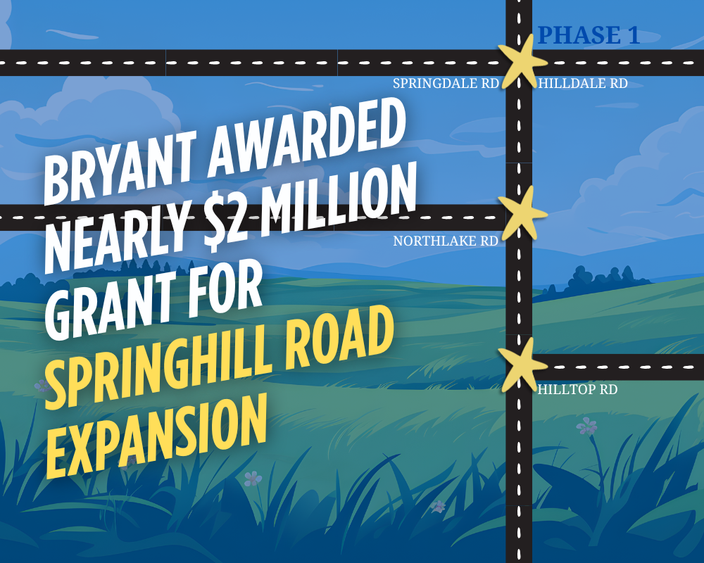 Bryant residents asked for a better Springhill Road; City of Bryant secured $2 million to begin