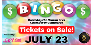 Benton Chamber Bingo is back on July 23rd! Cash Raffle, Cash Prizes, Food, Cash Bar