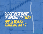 Ridgecrest Drive in Bryant to close for 12 weeks starting July 7
