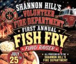 Shannon Hills Volunteer Fire Department invites public to First Annual Fish Fry Fundraiser July 25th