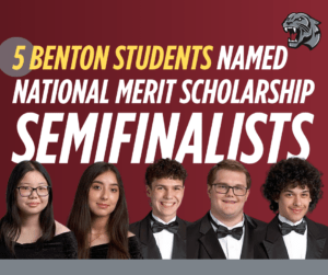 Five Benton students named National Merit Scholarship Semifinalists